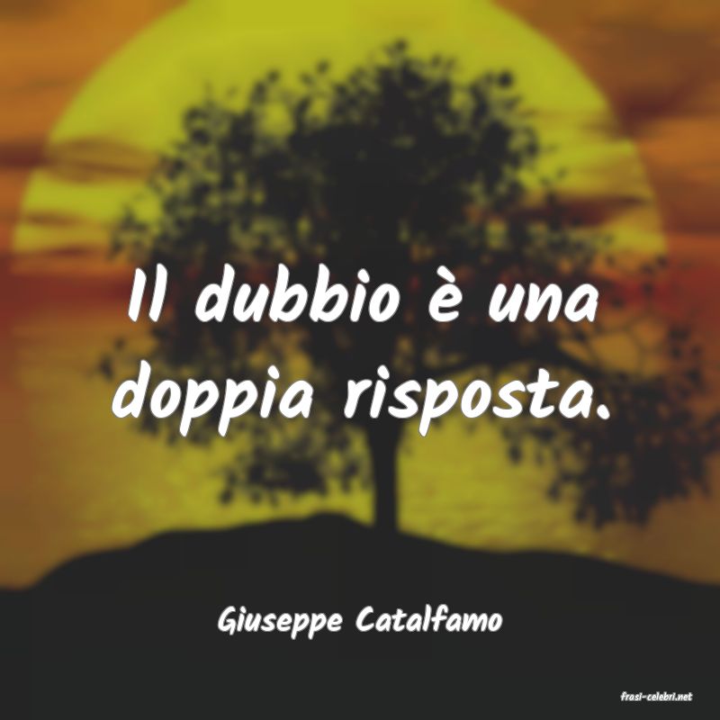 frasi di  Giuseppe Catalfamo
