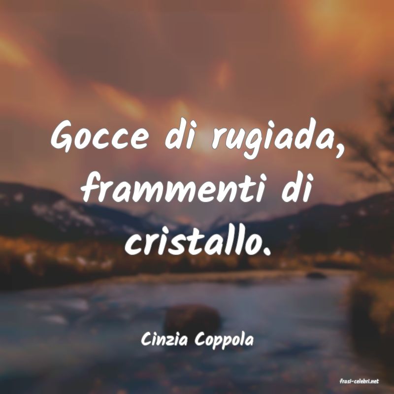 frasi di  Cinzia Coppola
