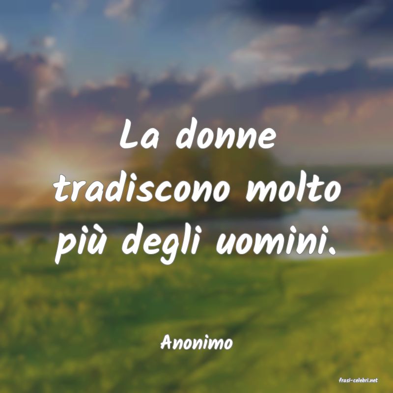 frasi di  Anonimo
