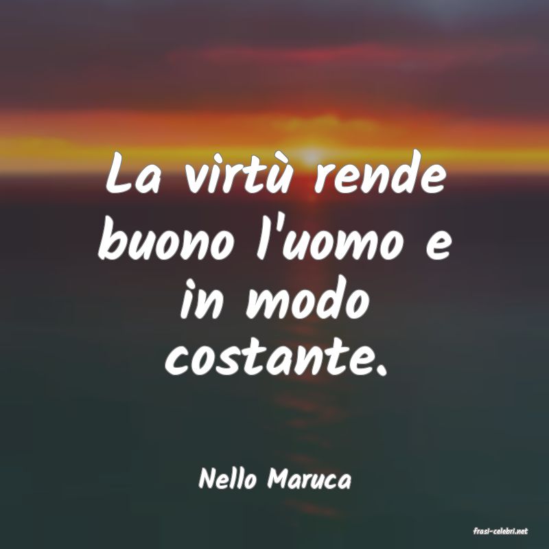 frasi di  Nello Maruca

