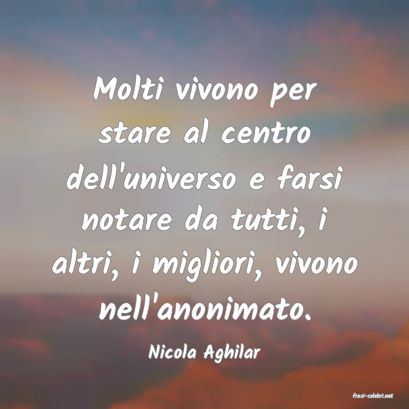 frasi di  Nicola Aghilar
