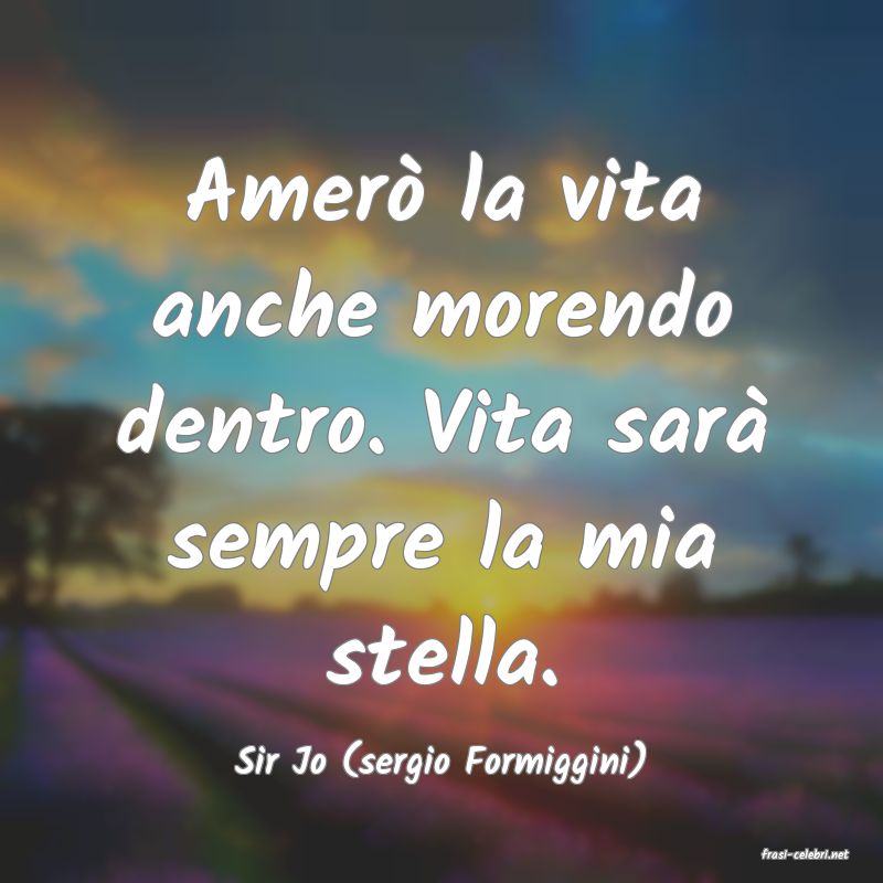 frasi di  Sir Jo (sergio Formiggini)
