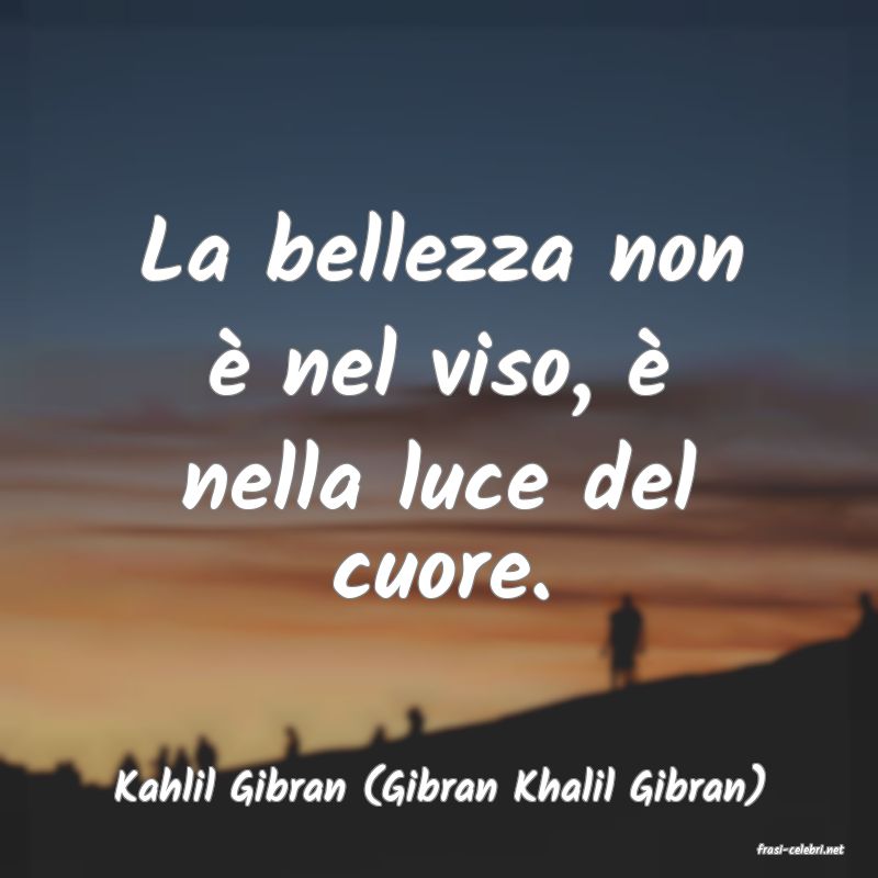 frasi di Kahlil Gibran (Gibran Khalil Gibran)