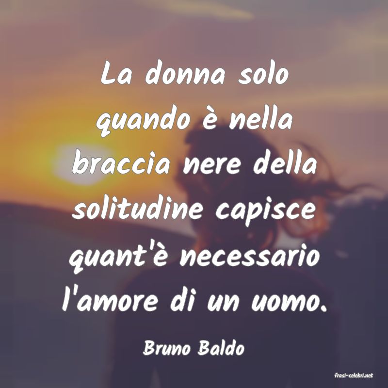 frasi di Bruno Baldo