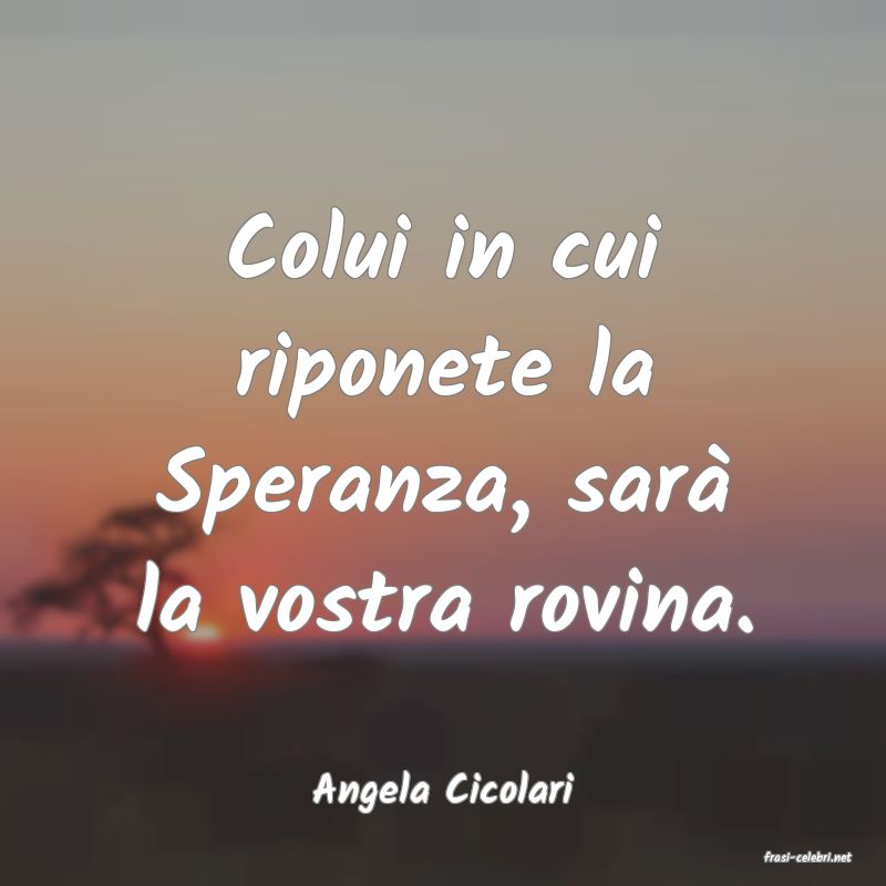 frasi di Angela Cicolari