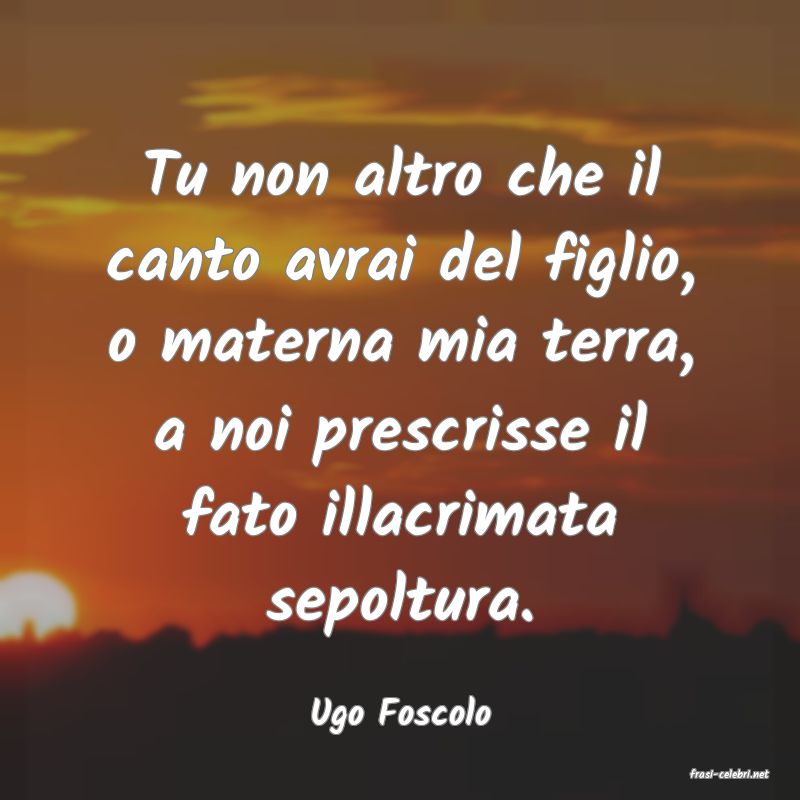 frasi di Ugo Foscolo