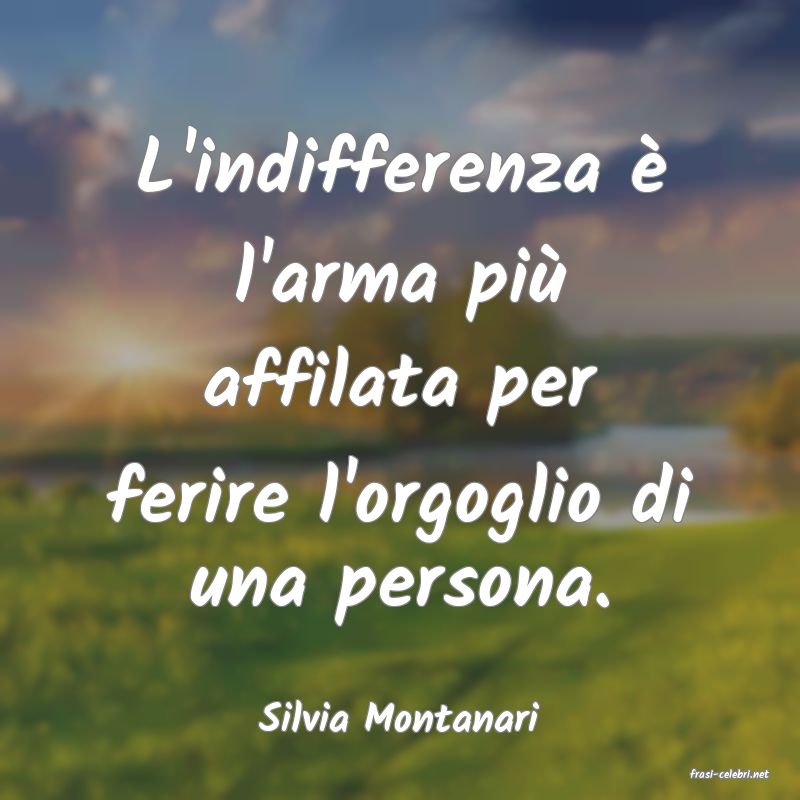 frasi di Silvia Montanari