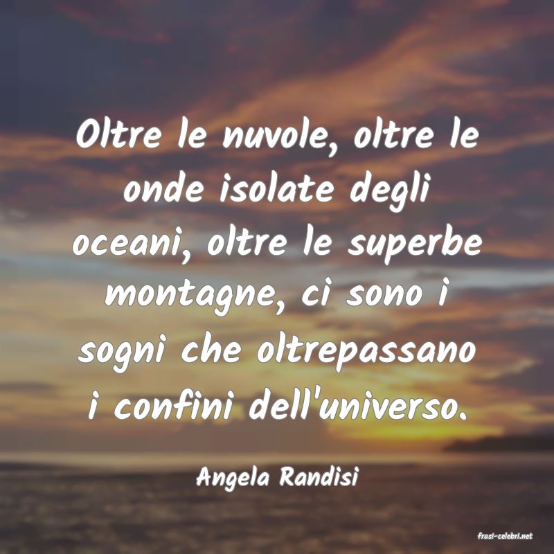 frasi di  Angela Randisi
