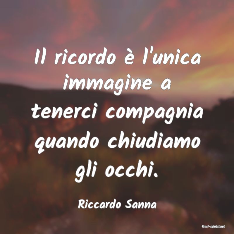frasi di  Riccardo Sanna
