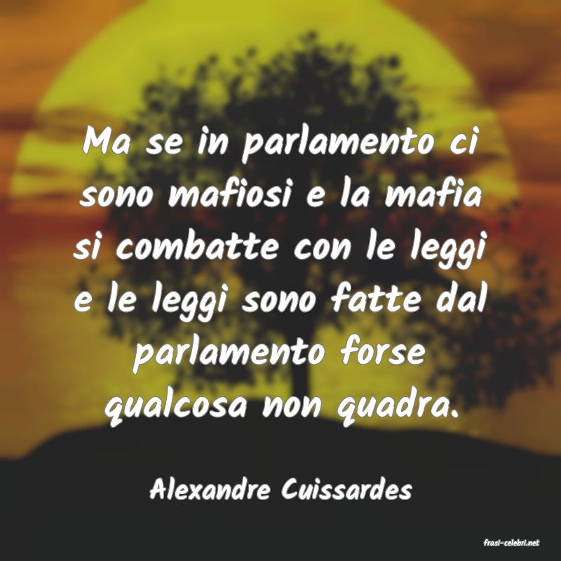 frasi di  Alexandre Cuissardes
