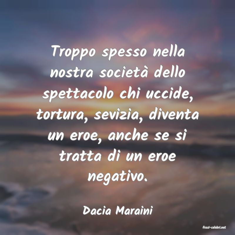 frasi di Dacia Maraini
