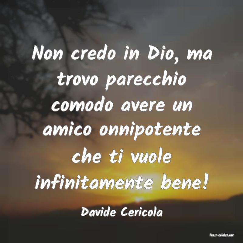 frasi di  Davide Cericola
