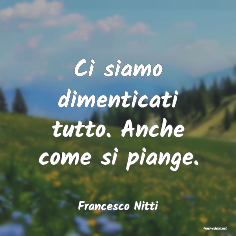 frasi di  Francesco Nitti
