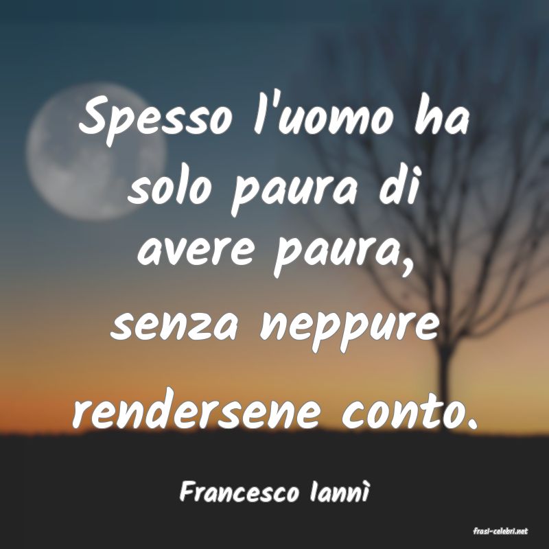 frasi di Francesco Iann�