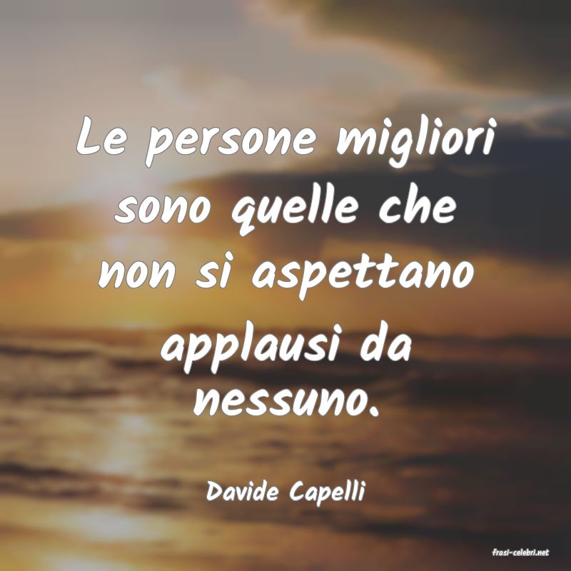 frasi di  Davide Capelli
