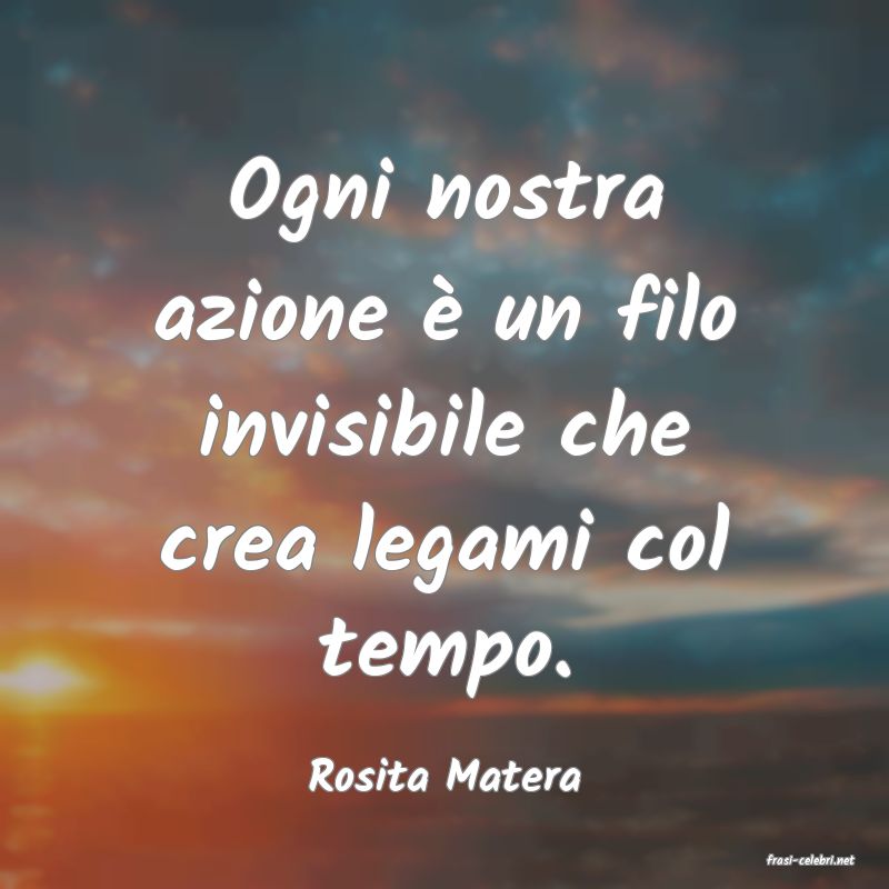 frasi di  Rosita Matera
