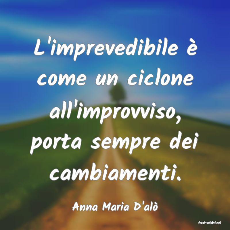 frasi di Anna Maria D'al