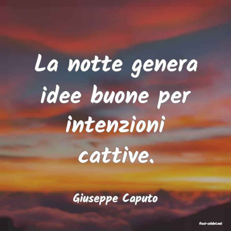 frasi di  Giuseppe Caputo
