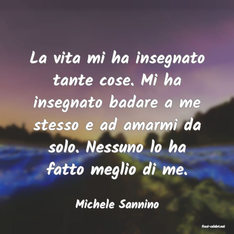 frasi di  Michele Sannino
