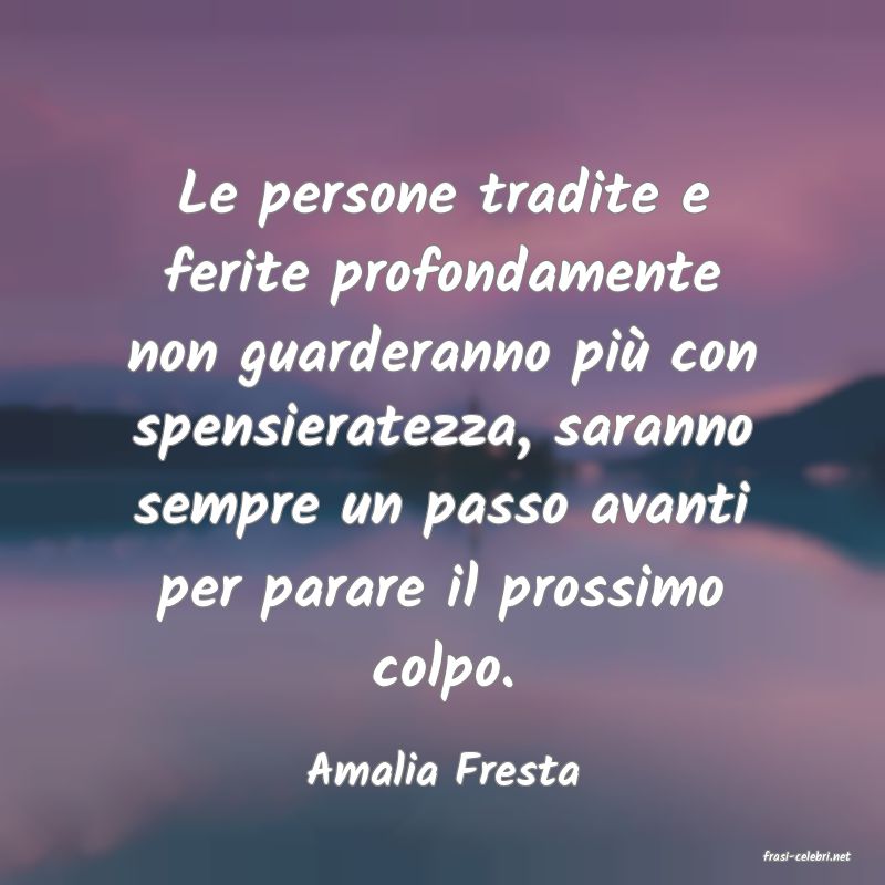 frasi di  Amalia Fresta
