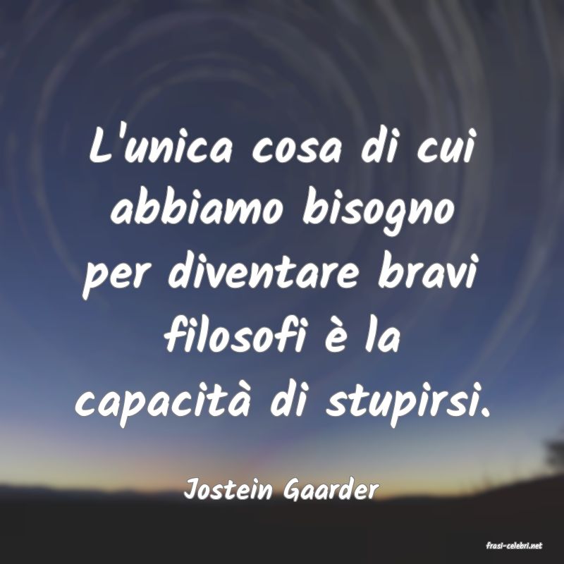 frasi di  Jostein Gaarder
