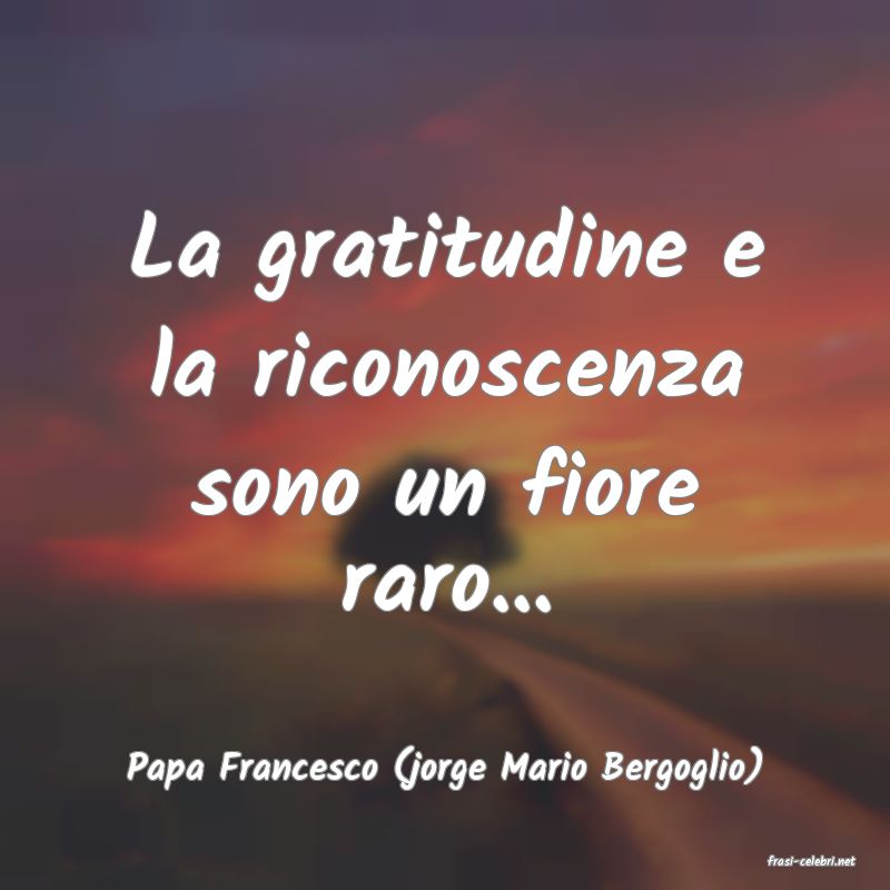 frasi di  Papa Francesco (jorge Mario Bergoglio)
