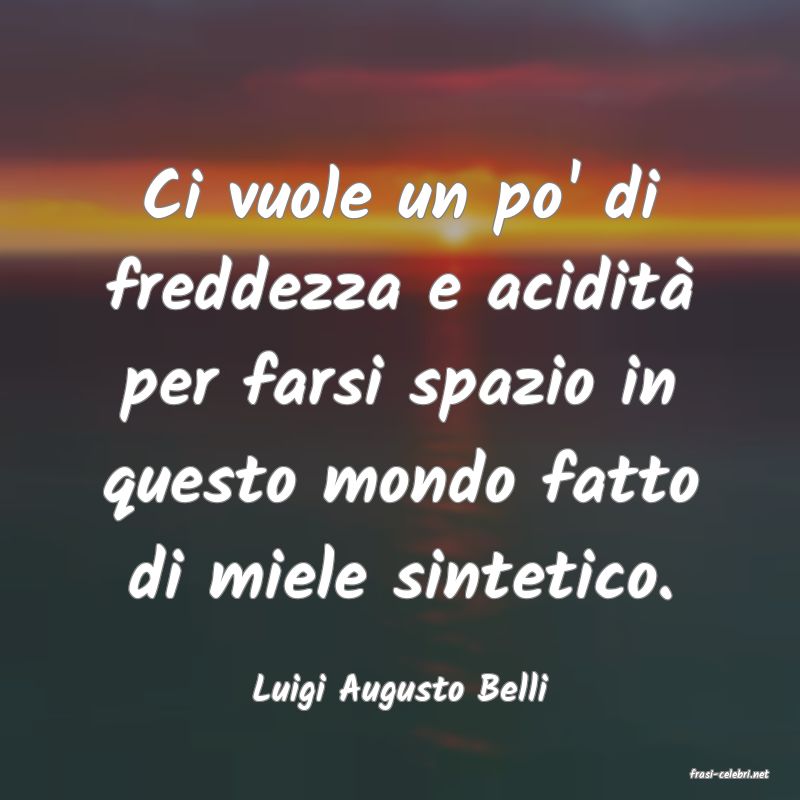 frasi di  Luigi Augusto Belli
