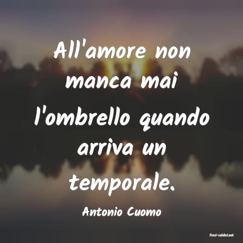 frasi di  Antonio Cuomo
