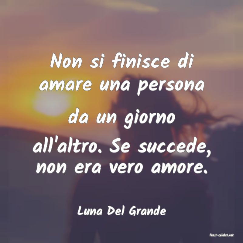 frasi di Luna Del Grande