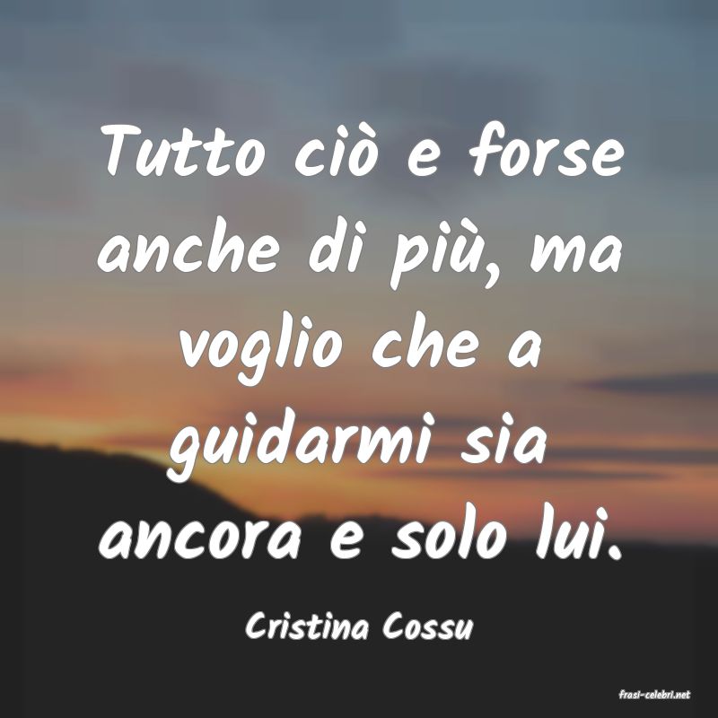 frasi di  Cristina Cossu
