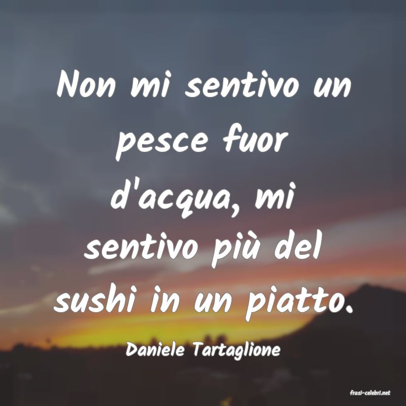 frasi di  Daniele Tartaglione
