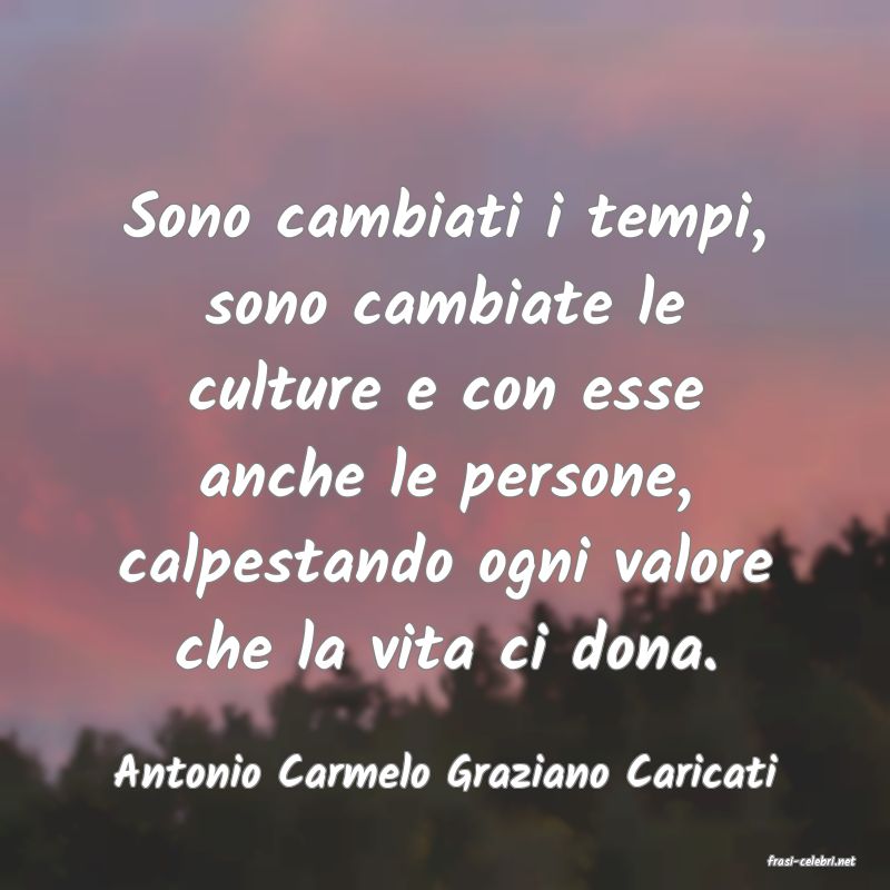frasi di  Antonio Carmelo Graziano Caricati
