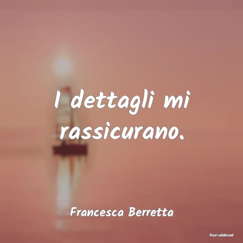 frasi di  Francesca Berretta
