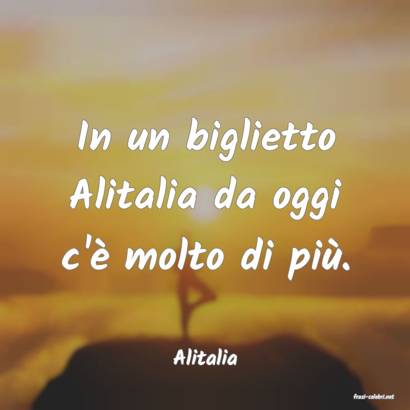frasi di  Alitalia
