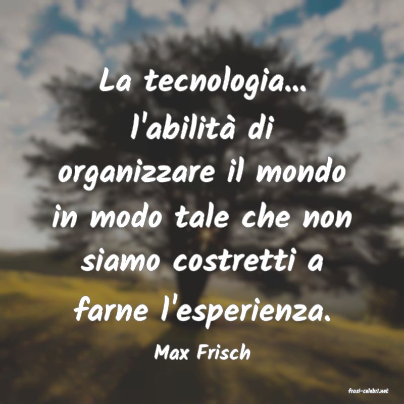 frasi di  Max Frisch
