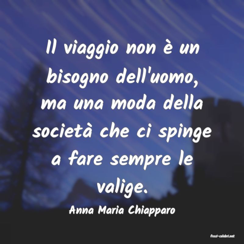frasi di  Anna Maria Chiapparo
