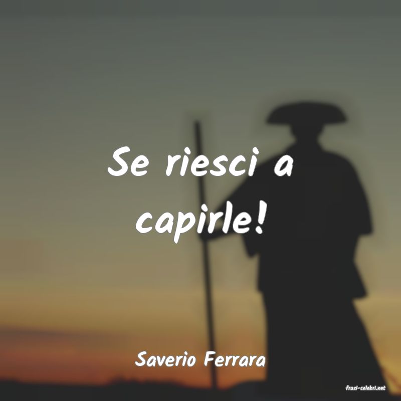 frasi di Saverio Ferrara