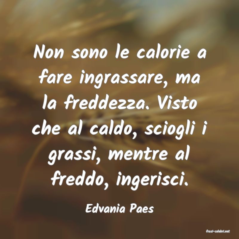 frasi di  Edvania Paes
