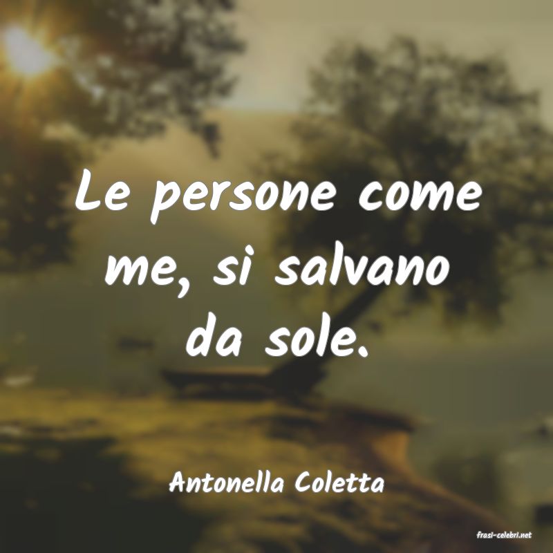 frasi di  Antonella Coletta
