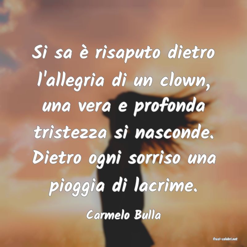 frasi di  Carmelo Bulla
