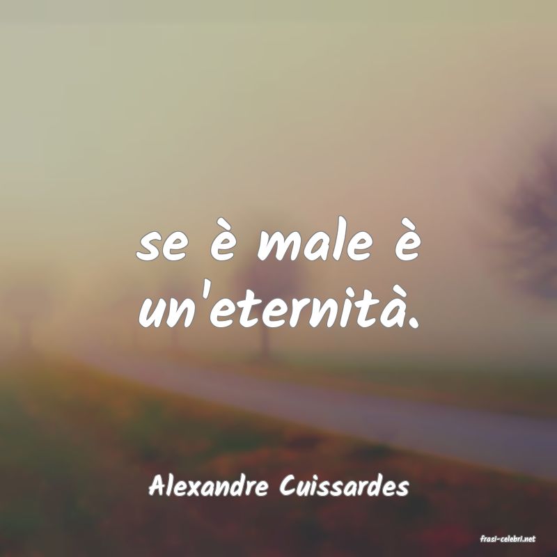 frasi di  Alexandre Cuissardes
