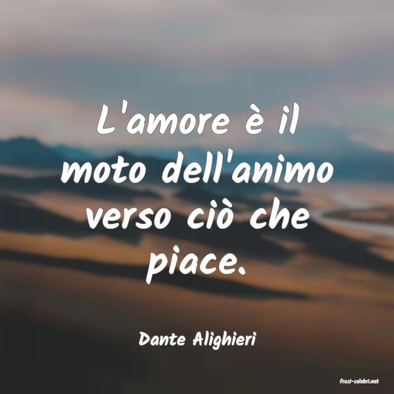 frasi di  Dante Alighieri
