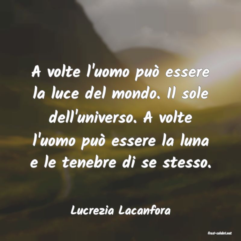 frasi di  Lucrezia Lacanfora
