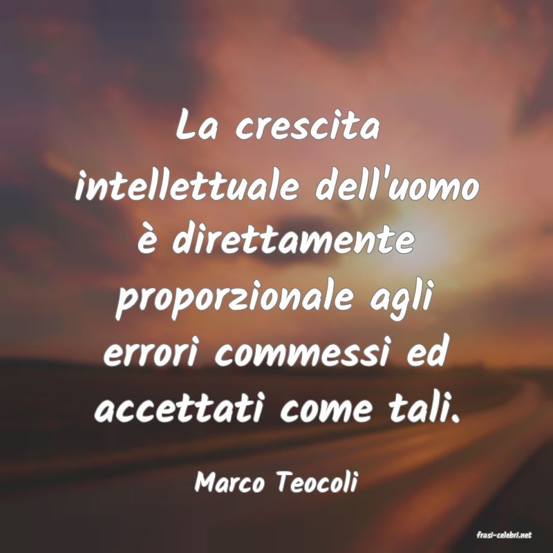 frasi di  Marco Teocoli
