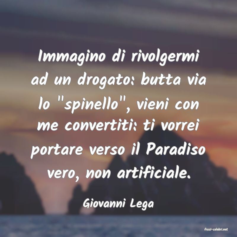 frasi di  Giovanni Lega
