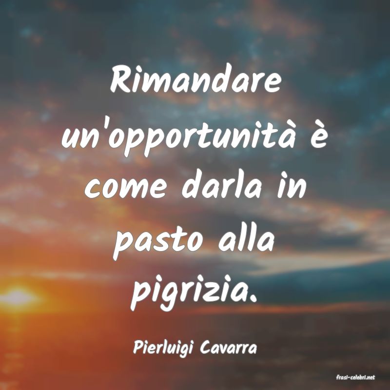 frasi di Pierluigi Cavarra