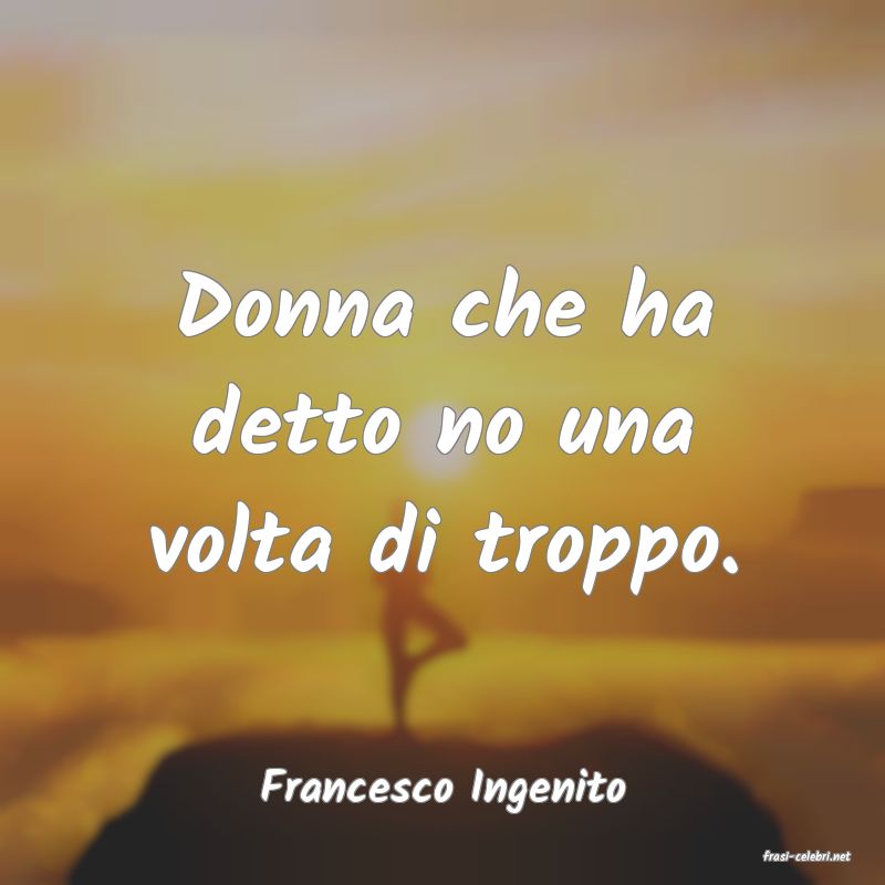 frasi di Francesco Ingenito