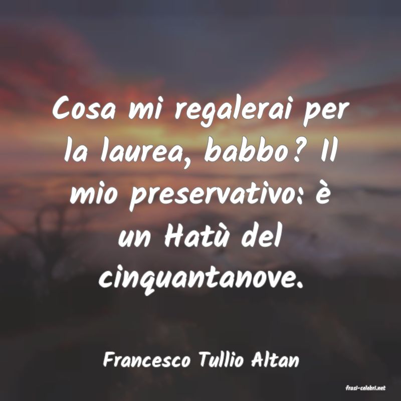 frasi di Francesco Tullio Altan