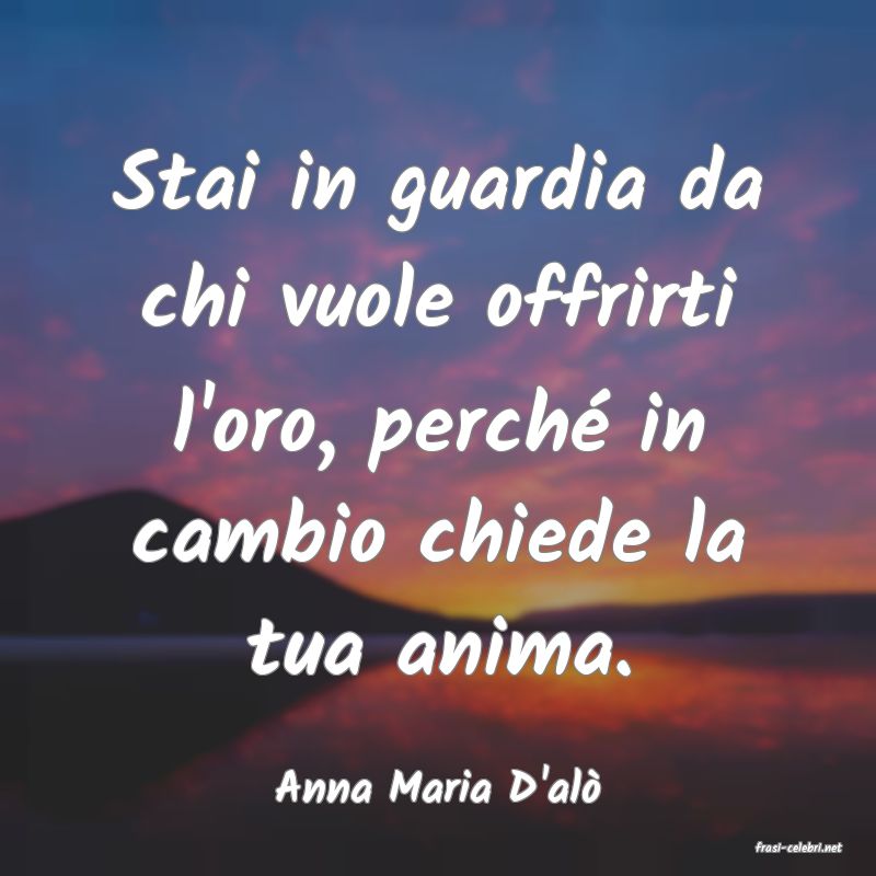 frasi di Anna Maria D'al�