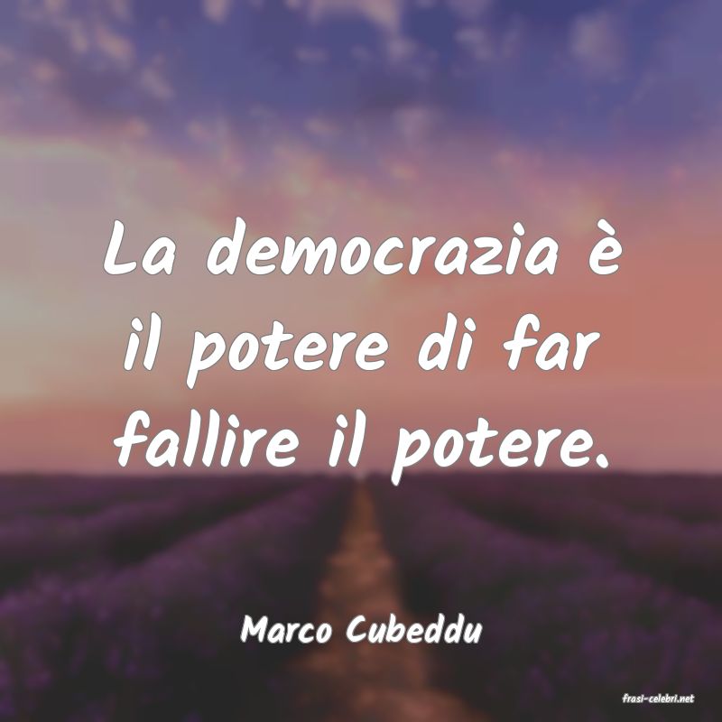 frasi di  Marco Cubeddu
